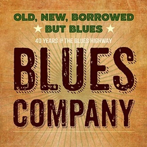 BLUES COMPANY / OLD,NEW,BORROWED BUT BLUES