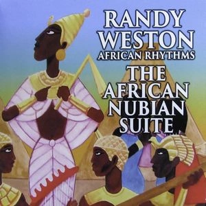 RANDY WESTON / ランディ・ウェストン / AFRICAN NUBIAN SUITE