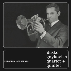 DUSKO GOYKOVICH / ダスコ・ゴイコヴィッチ / EUROPEAN JAZZ SOUNDS