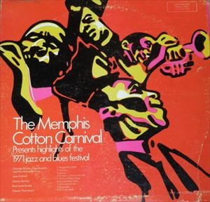 MEMPHIS COTTON CARNIVAL / PRESENTS HIGHLIGHTS OF THE 1971 JAZZ AND BLUES FESTIVAL