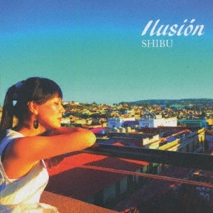SHIBU / ＳＨＩＢＵ / イルシオン / ILUSION