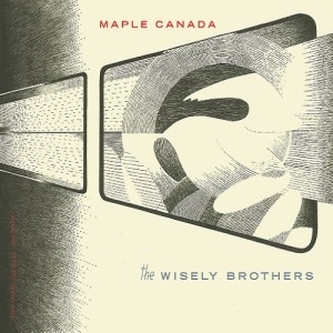 The Wisely Brothers / ワイズリー・ブラザーズ / メイプルカナダ