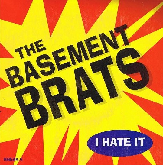 BASEMENT BRATS / I HATE IT