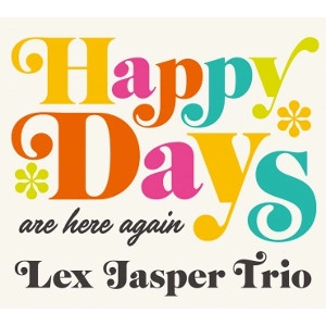 LEX JASPER / レックス・ヤスパー / ハッピー･デイズ（アー･ヒア･アゲイン） / HAPPY DAYS(ARE HERE AGAIN)