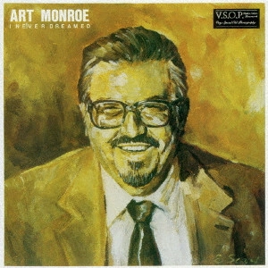 ART MONROE / アート・モンロー / アイ・ネヴァー・ドリームド / I NEVER DREAMED