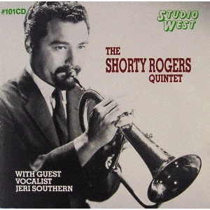 SHORTY ROGERS / ショーティ・ロジャース / ウィズ・ジェリ・サザン