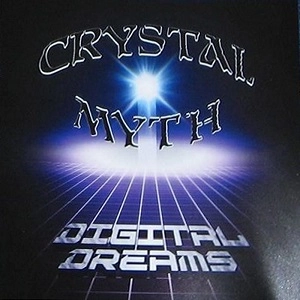 CRYSTAL MYTH / DIGITAL DREAMS