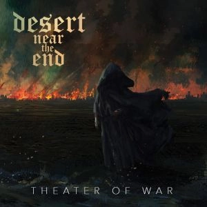 DESERT NEAR THE END / THEATER OF WAR