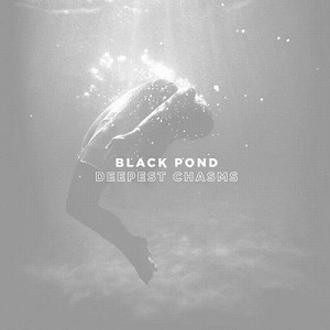 BLACK POND / DEEPEST CHASMS