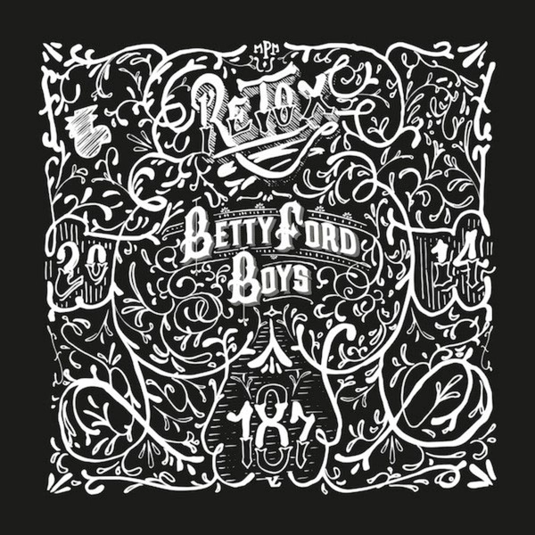 BETTY FORD BOYS (Suff Daddy, Dexter, Brenk Sinatra) / RETOX