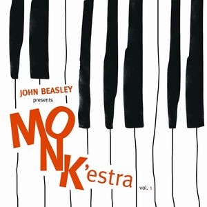 JOHN BEASLEY / ジョン・ビーズリー / "PRESENTS MONK'ESTRA, VOLUME 1"
