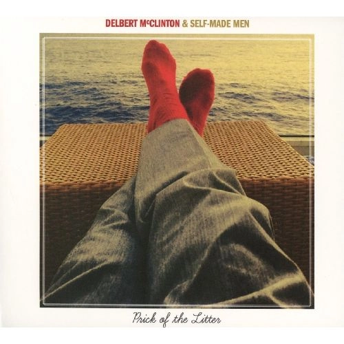 DELBERT MCCLINTON & SELF-MADE MEN / PRICK OF THE LITTER