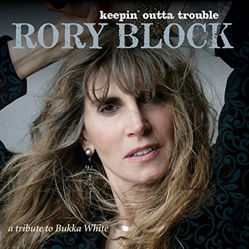 RORY BLOCK / ロリー・ブロック / KEEPIN' OUTTA TROUBLE: A TRIBUTE TO BUKKA WHITE