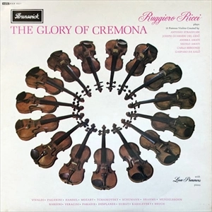 RUGGIERO RICCI / ルッジェーロ・リッチ  / GLORY OF CREMONA