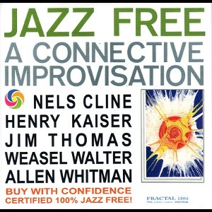 HENRY KAISER / ヘンリー・カイザー / JAZZ FREE