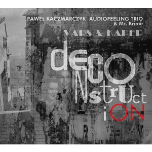 PAWEL KACZMARCZYK / WARS & KAPER DECONSTRUCTION