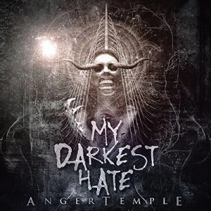 MY DARKEST HATE / マイ・ダーケスト・ヘイト / ANGER TEMPLE