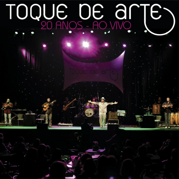 TOQUE DE ARTE / トキ・ヂ・アルチ / AO VIVO - 20 ANOS