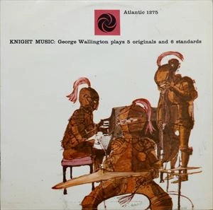 GEORGE WALLINGTON / ジョージ・ウォーリントン / KNIGHT MUSIC