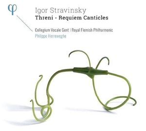 PHILIPPE HERREWEGHE / フィリップ・ヘレヴェッヘ / ストラヴィンスキー: トレニ、レクィエム･カンティクル およびその他の晩期合唱作品