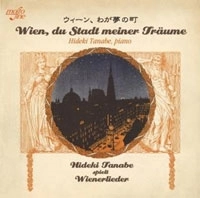 HIDEKI TANABE(PIANO,MUSICOLOGIST) / 田辺秀樹(ピアノ、音楽学) / モーツァルト：ウィーン、わが夢の町