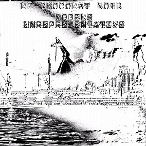 LE CHOCOLAT NOIR / MODELS UNREPRESENTATIVE