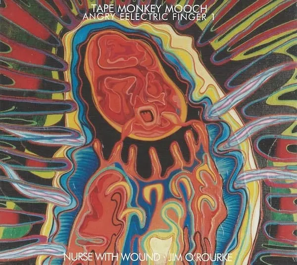 NURSE WITH WOUND ・ JIM O'ROURKE / TAPE MONKEY MOOCH (ANGRY EELECTRIC FINGER 1)