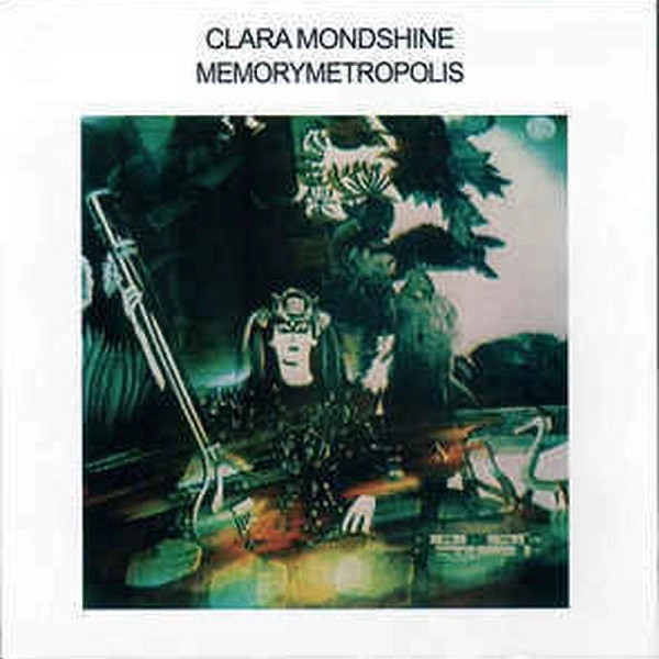 CLARA MONDSHINE / MEMORYMETROPOLIS