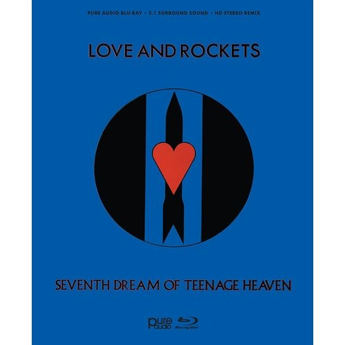 LOVE & ROCKETS / SEVENTH DREAM OF TEENAGE HEAVEN
