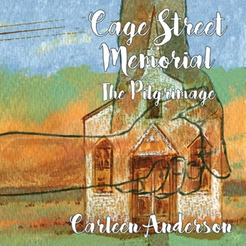 CARLEEN ANDERSON / カーリーン・アンダーソン / CAGE STREET MEMORIAL - THE PILGRIMAGE