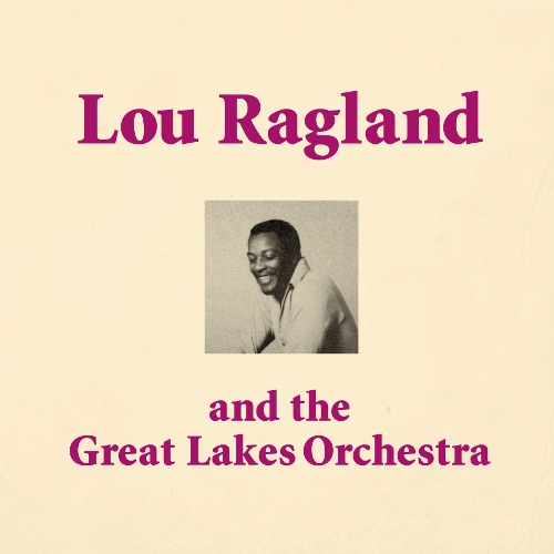 LOU RAGLAND / ルー・ラグラン / ルー・ラグラン＆グレート・・レイクス・オーケストラ / LOU RAGLAND & GREAT LAKES ORCHESTRA