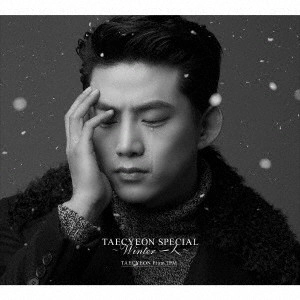 TAECYEON (from 2PM) / テギョン(from 2PM) / TAECYEON SPECIAL ~Winter 一人~