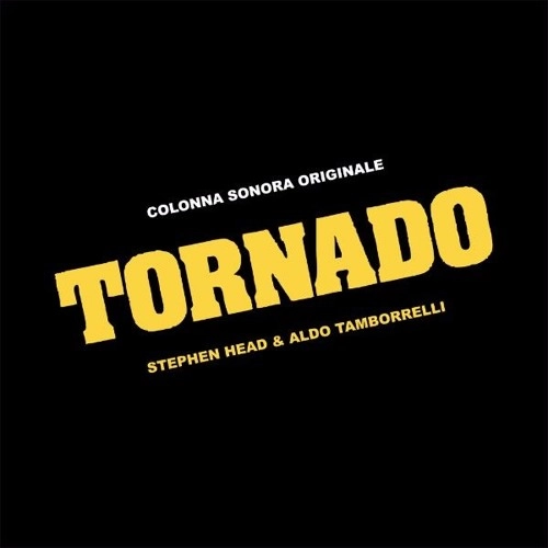 STEPHEN HEAD & ALDO TAMBORRELLI / TORNADO OST