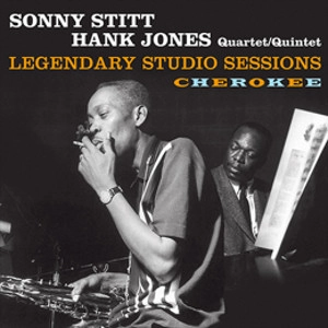 SONNY STITT / ソニー・スティット / QUARTET/QUINTET LEGENDARY STUDIO SESSIONS CHEROKEE