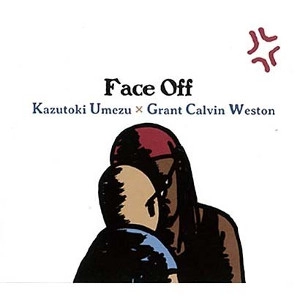 KAZUTOKI UMEZU / 梅津和時 / フェイス・オフ  / Face Off 