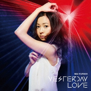 MAI KURAKI / 倉木麻衣 / YESTERDAY LOVE
