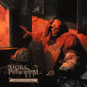 MORS PRINCIPIUM EST / モルス・プリンシピアム・エスト / エンバーズ･オヴ･ア･ダイイング･ワールド / EMBERS OF  A DYING WORLD