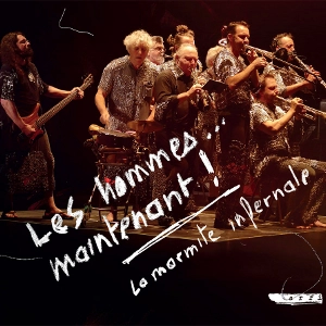 LA MARMITE INFERNALE / ラ・マーマイト・インフェルナーレ / LES HOMMES MAINTENANT!