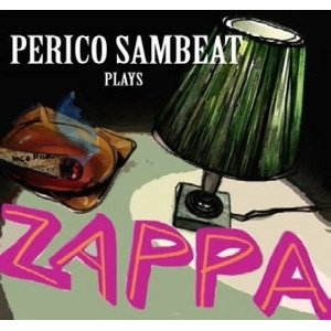 PERICO SAMBEAT / ペリコ・サンビート / PLAYS ZAPPA
