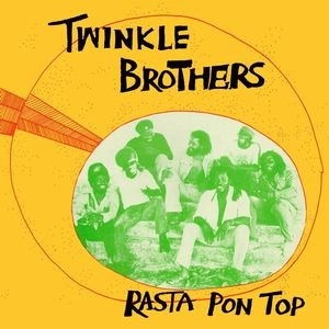 TWINKLE BROTHERS / トウィンクル・ブラザーズ / RASTA PON TOP