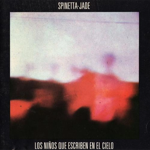 SPINETTA JADE / スピネッタ・ハーデ / LOS NINOS QUE ESCRIBEN EN