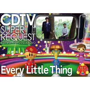 Every Little Thing / エブリ・リトル・シング / CDTVスーパーリクエストDVD~Every Little Thing~