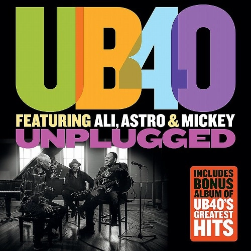 UB40 / UB40 UNPLUGGED FEATURING ALI, ASTRO AND MICKEY + UB40 GREATEST HITS
