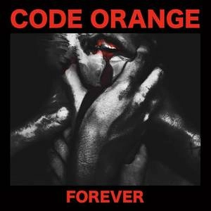 CODE ORANGE (CODE ORANGE KIDS) / コード・オレンジ / FOREVER / FOREVER 
