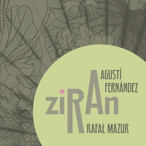 AGUSTI FERNANDEZ / アグスティ・フェルナンデス / ZIRAN