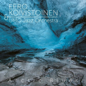 EERO KOIVISTOINEN / イーロ・コイヴィストイネン / ARCTIC BLUES(BLUE)