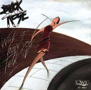 BLACK ROSE / ブラック・ローズ / WALK IT HOW YOU TALK IT