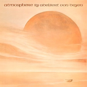 ADELBERT VON DEYEN / ATMOSPHERE: 180G VINYL