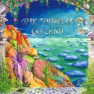 OZRIC TENTACLES / オズリック・テンタクルズ / ERPLAND: 180G LIMITED VINYL