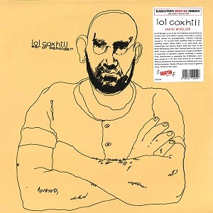 LOL COXHILL / ロル・コックスヒル / EAR OF THE BEHOLDER - 180g LIMITED VINYL